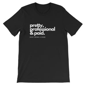 "Pretty Professional, & Paid" T-Shirt (Black)