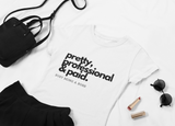 "Pretty, Professional & Paid "T-Shirt (White)